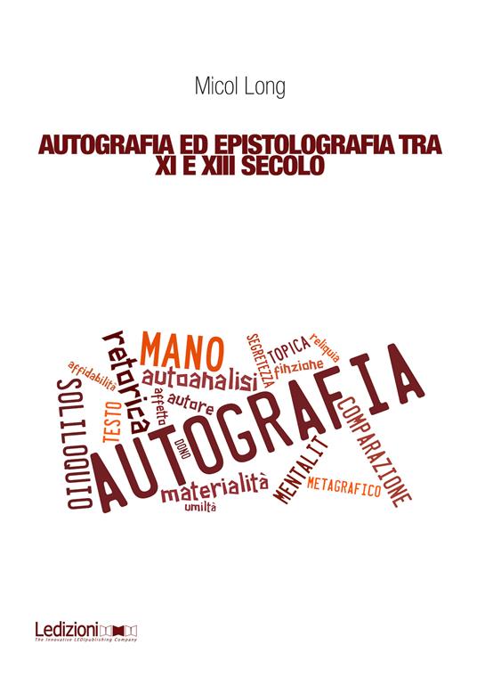 Autografia ed epistolografia tra XI e XIII secolo. Per un'analisi delle testimonianze sulla «scrittura di propria mano» - Micol Long - ebook