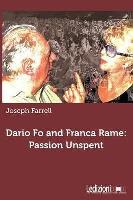 Dario Fo and Franca Rame. Passion unspent - Joseph Farrell - copertina