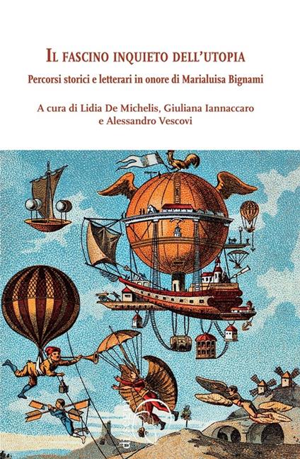 Il fascino inquieto dell'utopia - Collectif,Lidia De Michelis,Giuliana Iannaccaro,Alessandro Vescovi - ebook