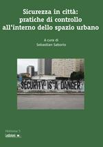 Sicurezza in città. Pratiche di controllo all'interno dello spazio urbano