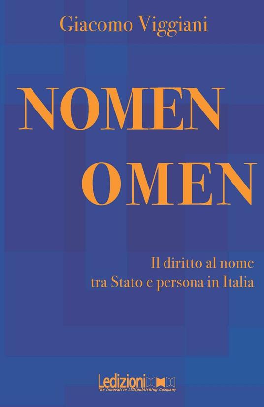 Nomen omen. Il diritto al nome tra Stato e persona in Italia - Giacomo Viggiani - copertina