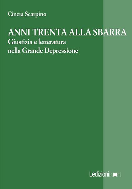 Anni Trenta alla sbarra. Giustizia e letteratura nella Grande Depressione - Cinzia Scarpino - ebook