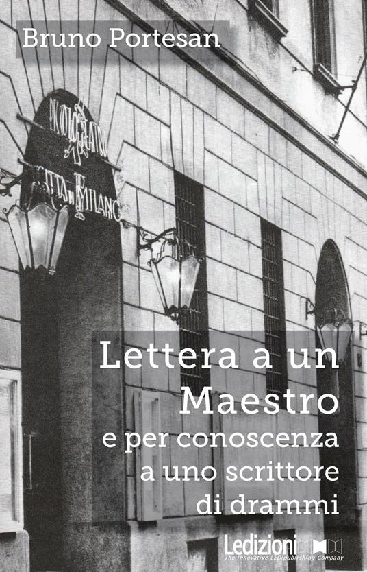 Lettera a un maestro e per conoscenza a uno scrittore di drammi - Bruno Portesan - ebook