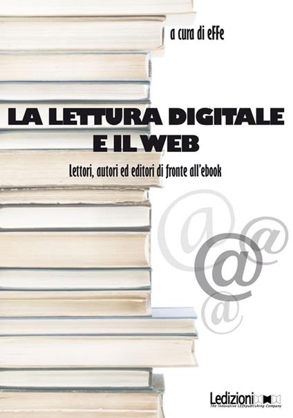 La lettura digitale e il web - Collectif,Effe - ebook