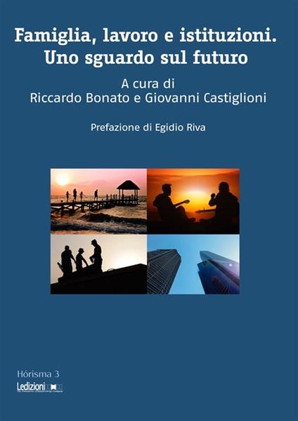 Famiglia, lavoro e istituzioni - Collectif,Bonato Riccardo,Giovanni Castiglioni - ebook