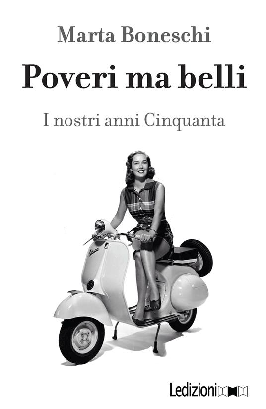 Poveri ma belli. I nostri anni Cinquanta - Marta Boneschi - ebook