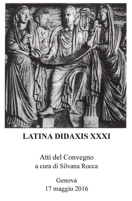 Latina didaxis. Atti del Convegno (Genova, 17 maggio 2016). Vol. 31: 1986-2016 - copertina