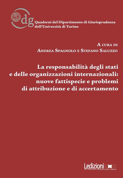 La responsabilità degli Stati e delle organizzazioni internazionali: nuove fattispecie, problemi di attribuzione e di accertamento - copertina