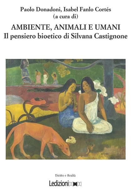Ambiente, animali e umani. Il pensiero bioetico di Silvana Castignone - Paolo Donadoni,Isabel Fanlo Cortès - ebook