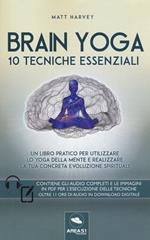 Brain yoga. 10 tecniche essenziali. Con File audio per il download