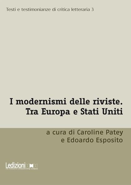 I modernismi delle riviste - Collectif,Edoardo Esposito,Caroline Patey - ebook