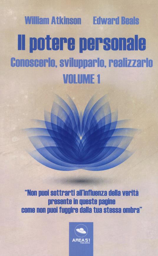 Il potere personale. Conoscerlo, svilupparlo, realizzarlo. Con ebook. Vol. 1 - William Walker Atkinson,Edward E. Beals - copertina