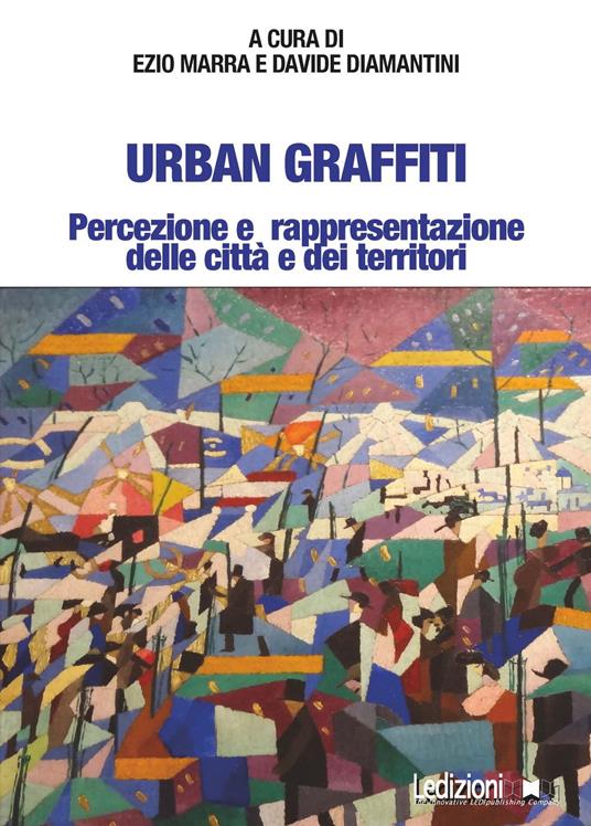 Urban Graffiti. Percezione e rappresentazione delle città e dei territori - copertina