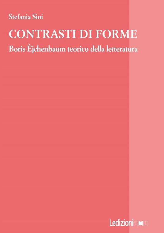 Contrasti di forme. Boris Èjchenbaum teorico della letteratura - Stefania Sini - copertina