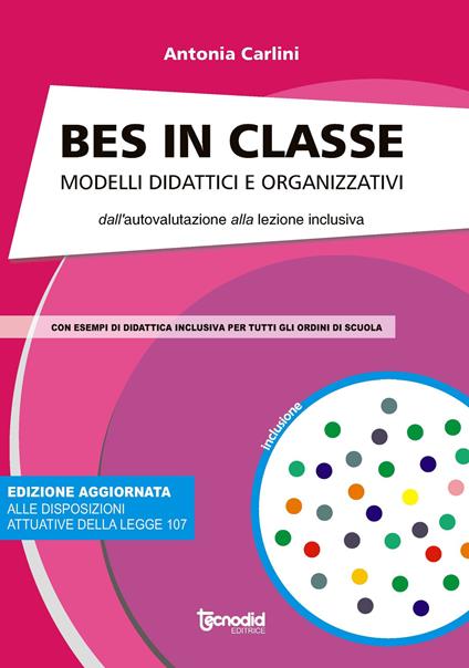 Bes in  classe. Modelli didattici e organizzativi dall'autovalutazione alla lezione inclusiva - Antonia Carlini - copertina