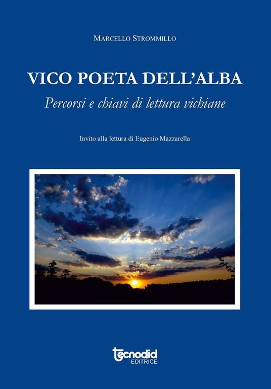 Vico poeta dell'alba. Percorsi e chiavi di lettura vichiane - Marcello Strommillo - copertina