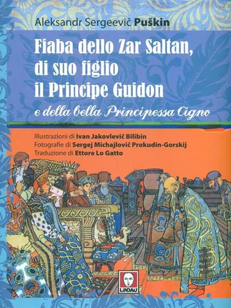 Fiaba dello Zar Saltan, di suo figlio il Principe Guidon e della bella Principessa Cigno. Ediz. integrale - Aleksandr Sergeevic Puskin - 2