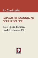 Beati i puri di cuore, perché vedranno Dio