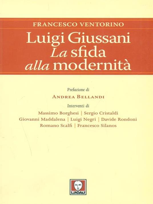 Luigi Giussani. La sfida alla modernità - Francesco Ventorino - 2
