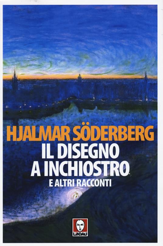 Il disegno a inchiostro e altri racconti - Hjalmar Söderberg - copertina