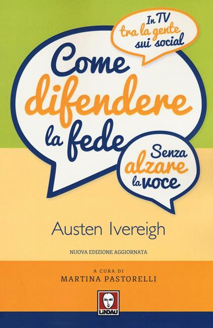 Come difendere la fede (senza alzare la voce). In tv, tra la gente, sui social - Austen Ivereigh - copertina