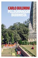 Pellegrinaggio buddhista. Sulle orme di Siddhartha