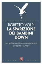 La sparizione dei bambini down. Un sottile sentimento eugenetico percorre l'Europa