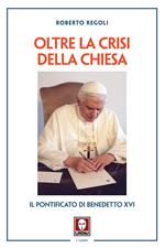 Oltre la crisi della chiesa. Il pontificato di Benedetto XVI