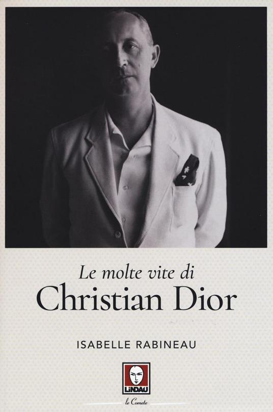 Le molte vite di Christian Dior - Isabelle Rabineau - copertina