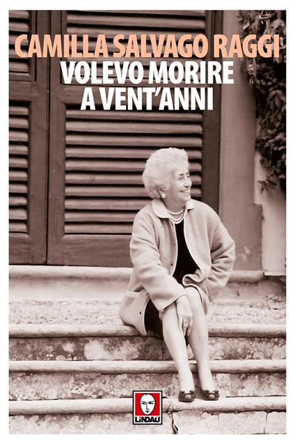 Volevo morire a vent'anni - Camilla Salvago Raggi - copertina