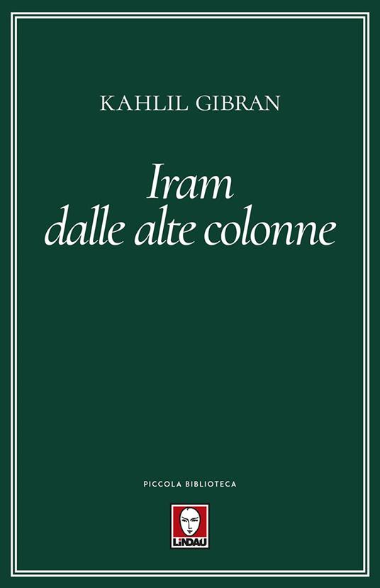 Iram dalle alte colonne. Nuova ediz. - Kahlil Gibran - copertina