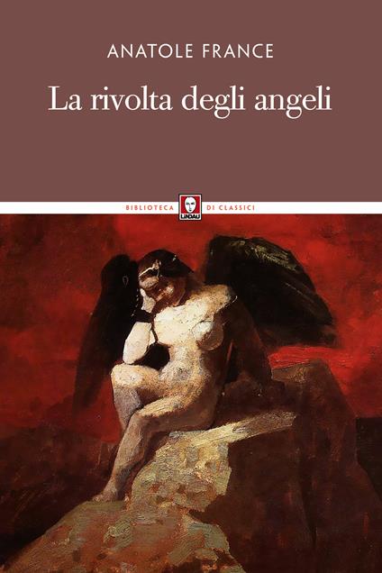 La rivolta degli angeli - Anatole France,Alessandra Baldasseroni - ebook