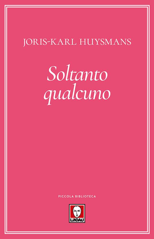 Soltanto qualcuno - Joris-Karl Huysmans - copertina