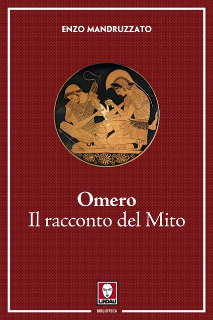 Omero. Il racconto di un mito - Enzo Mandruzzato - copertina