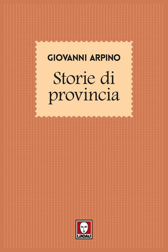 Storie di provincia - Giovanni Arpino - ebook