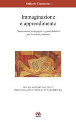 Immaginazione e apprendimento. Orientamenti pedagogici e spunti didattici per la scuola primaria