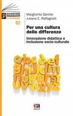 Per una cultura delle differenze. Innovazione, didattica e inclusione socio-culturale