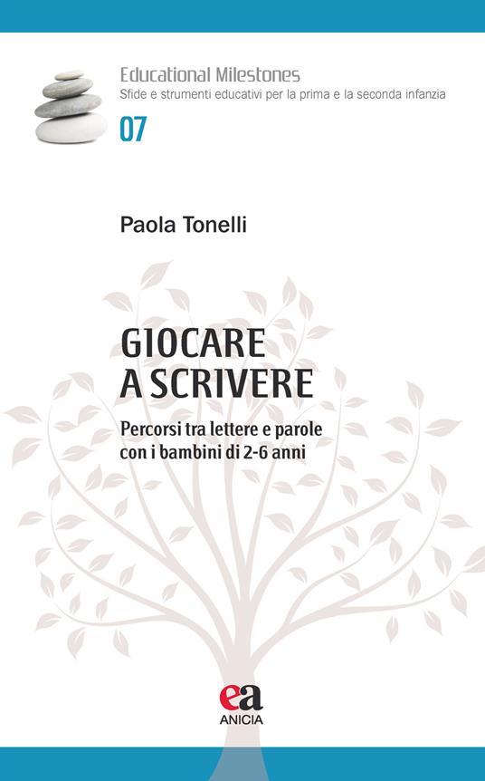 Giocare a scrivere. Percorsi tra lettere e parole con i bambini di 2-6 anni - Paola Tonelli - copertina