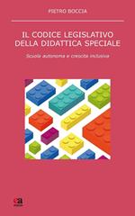 Il codice legislativo della didattica speciale. Scuola autonoma e crescita inclusiva