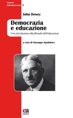 Democrazia e educazione. Una introduzione alla filosofia dell'educazione. Nuova ediz.