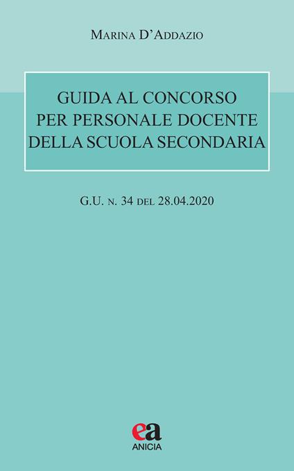 Guida al concorso per personale docente della scuola secondaria (G.U. 28 aprile 2020, n. 34) - Marina D'Addazio - copertina