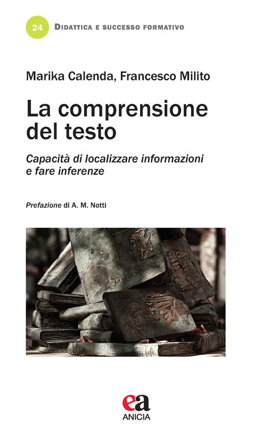 La comprensione del testo. Capacità di localizzare informazioni e fare inferenze - Marika Calenda,Francesco Milito - copertina