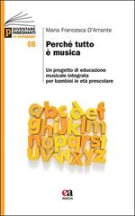 Perché tutto è musica. Un progetto di educazione musicale integrata per bambini in età prescolare