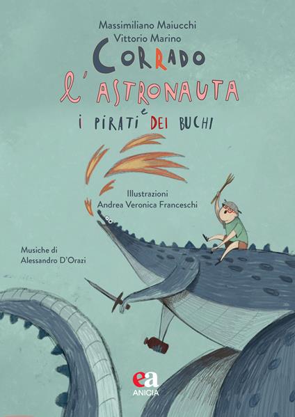 Corrado l'astronauta e i pirati dei buchi. Ediz. a colori. Con CD-Audio - Vittorio Marino,Massimiliano Maiucchi - copertina