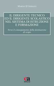 Image of Il dirigente tecnico ed il dirigente scolastico nel sistema di istruzione e formazione. Verso il conseguimento della destinazione di scopo