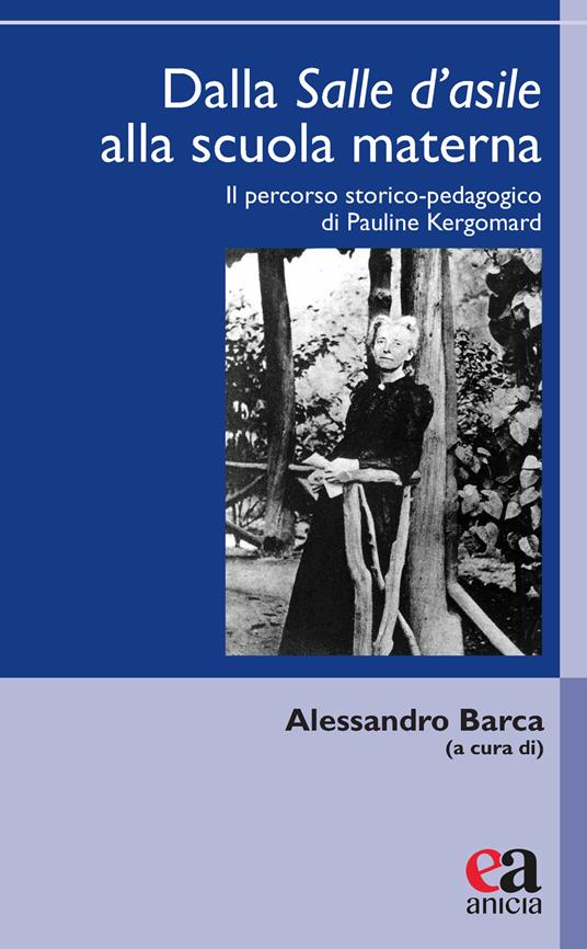 Dalla salle d'asile alla scuola materna. Il percorso storico-pedagogico di Pauline Kergomard - copertina