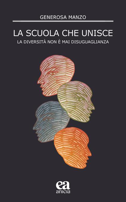 La scuola che unisce. La diversità non è mai disuguaglianza - Generosa Manzo - copertina