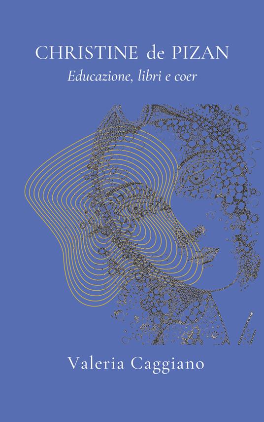 Christine de Pizan. Cuore e libri: un percorso educativo - Valeria Caggiano - copertina