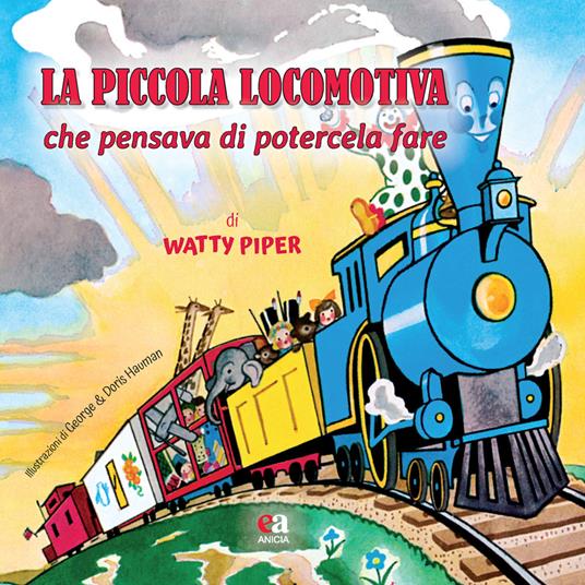 La piccola locomotiva che pensava di potercela fare. Ediz. a colori - Watty Piper - copertina