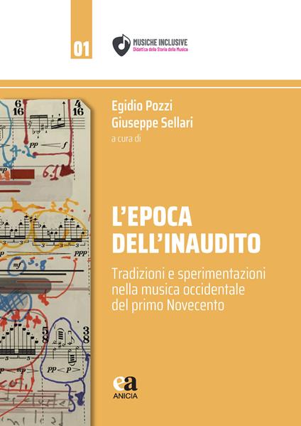 L' epoca dell'inaudito. Tradizioni e sperimentazioni nella musica occidentale del primo Novecento - copertina